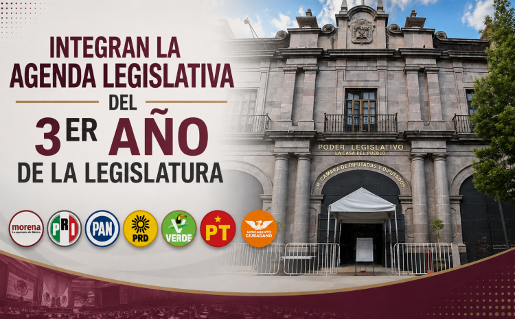  Integran la agenda del 3er año de la Legislatura