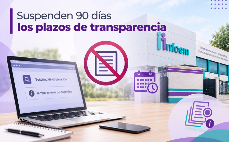  Suspenden 90 días los plazos de transparencia